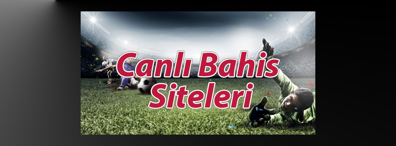 Canlı Bahis Siteleri Listesi