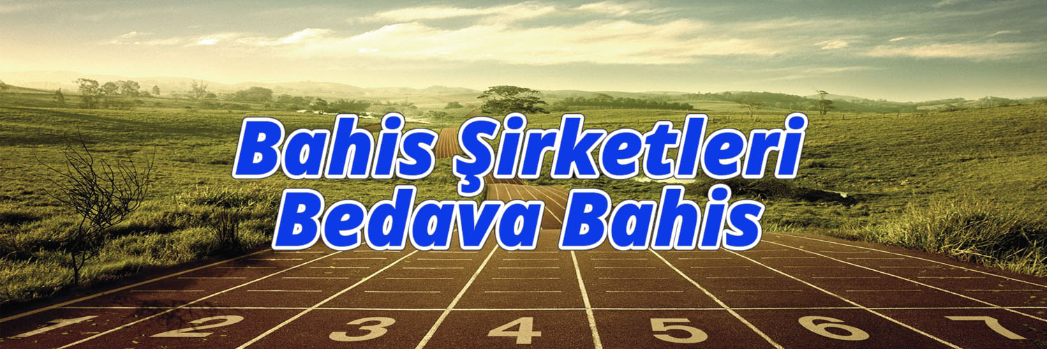 Bahis Şirketleri ve Bedava Bahis