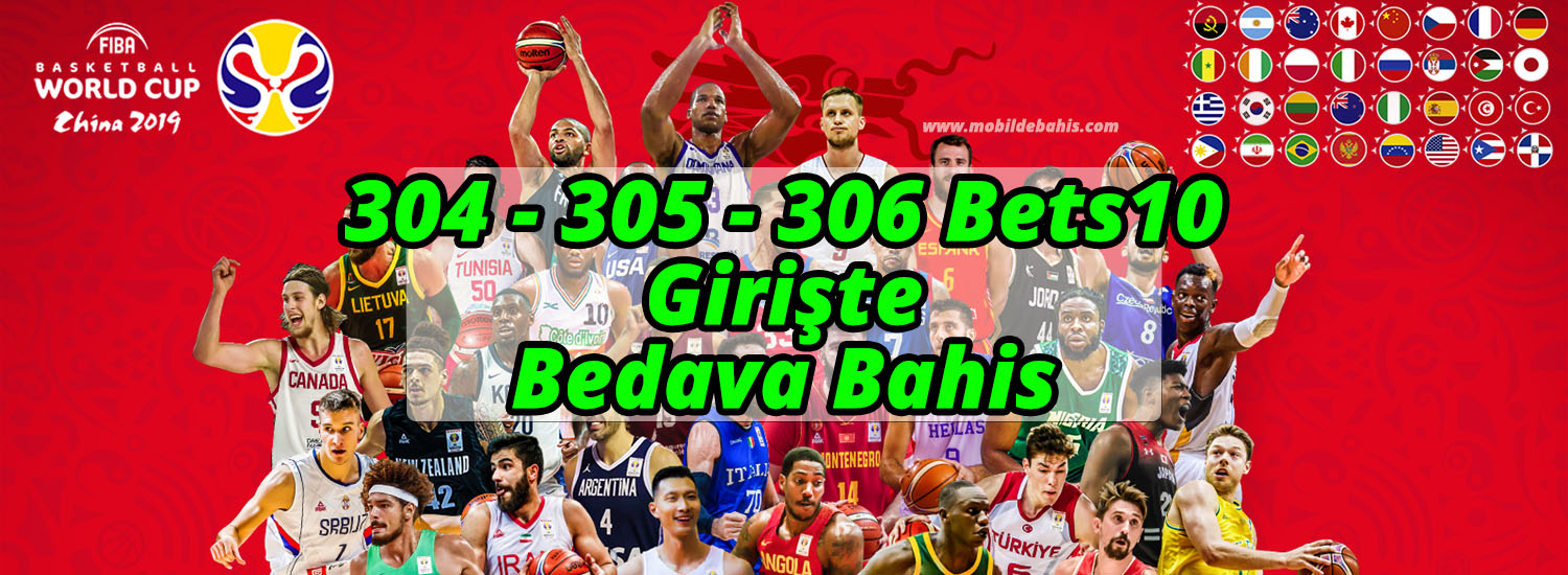 304 – 305 – 306 Bets10 Girişte Bedava Bahis